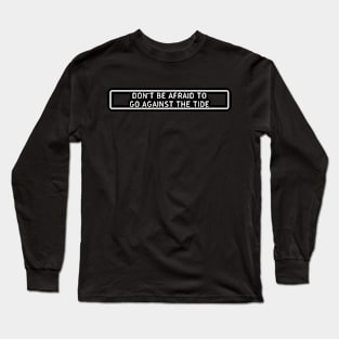 Don't be afraid Long Sleeve T-Shirt